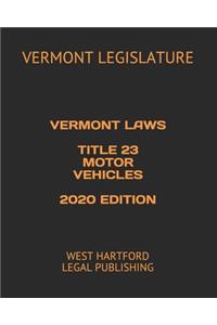 Vermont Laws Title 23 Motor Vehicles 2020 Edition