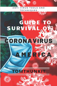 Guide To The Survival Of The Coronavirus In America