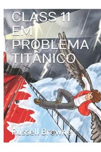 Class 11 Em Problema Titânico