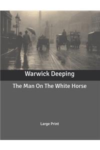The Man On The White Horse