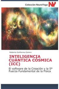 Inteligencia Cuántica Cósmica (ICC)