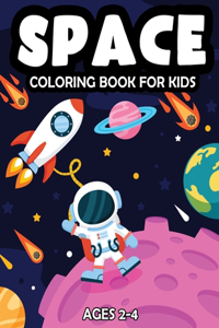 Space Coloring Book For Kids Ages 2-4