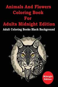 Animals And Flowers Coloring Book For Adults Midnight Edition