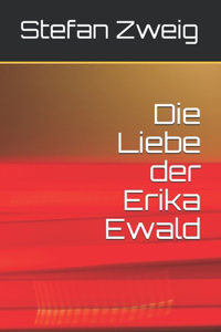 Die Liebe der Erika Ewald