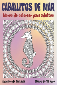 Libros de colorear para adultos - Menos de 10 euro - Animales de fantasía - Caballitos de mar
