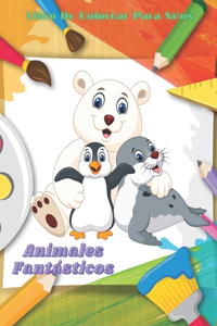 Animales Fantásticos - Libro De Colorear Para Niños