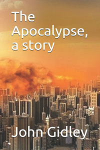 The Apocalypse, a story