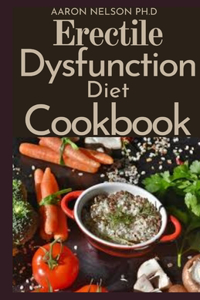 Erectile Dysfunction Diet Cookbook