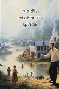 Vie d'un missionnaire spiritain