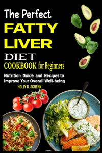 The Perfect Fatty Liver Diet Cookbook for Beginners