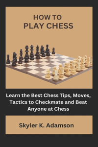 How to Play Chess