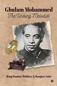 Ghulam Mohammed The Unsung Melodist