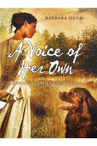 A Voice of Her Own: Becoming Emily Dickinson