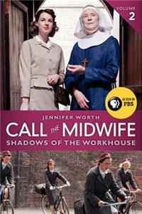 Call the Midwife: Shadows of the Workhouse: Shadows of the Workhouse