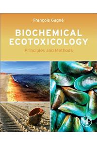 Biochemical Ecotoxicology: Principles and Methods