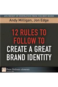 12 Rules to Follow to Create a Great Brand Identity