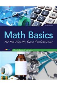 Math Basics for Healthcare Professionals Plus New Mylab Math with Pearson Etext -- Access Card Package