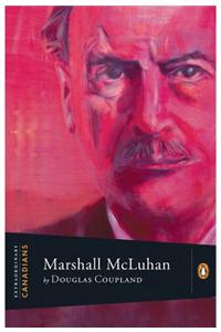 Extraordinary Canadians Marshall McLuhan