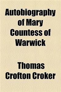 Autobiography of Mary Countess of Warwick