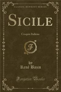 Sicile: Croquis Italiens (Classic Reprint)
