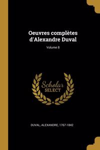 Oeuvres complètes d'Alexandre Duval; Volume 8