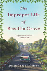 Improper Life of Bezellia Grove: A Novel