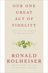 Our One Great Act of Fidelity