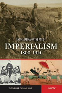 Encyclopedia of the Age of Imperialism, 1800-1914 [2 Volumes]