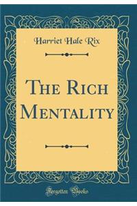The Rich Mentality (Classic Reprint)