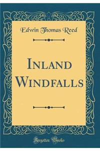Inland Windfalls (Classic Reprint)