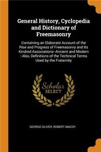 General History, Cyclopedia and Dictionary of Freemasonry
