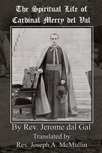 The Spiritual Life of Cardinal Merry del Val