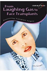 Laughing Gas to Hand Transplants: Discover Transplant Surgery