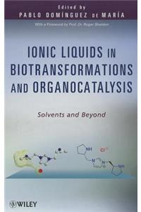 Ionic Liquids in Biotransformations and Organocatalysis