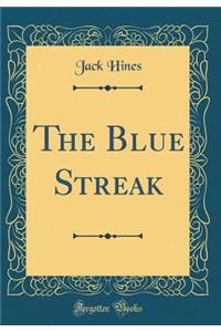 The Blue Streak (Classic Reprint)