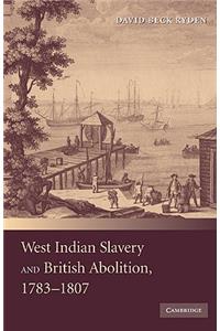 West Indian Slavery and British Abolition, 1783-1807