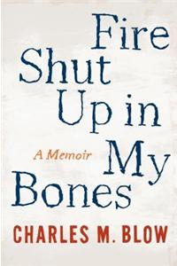 Fire Shut Up in My Bones: A Memoir