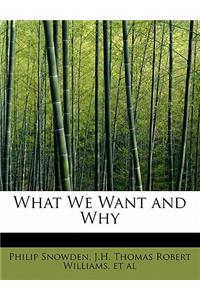 What We Want and Why