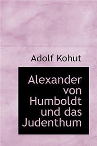 Alexander Von Humboldt Und Das Judenthum