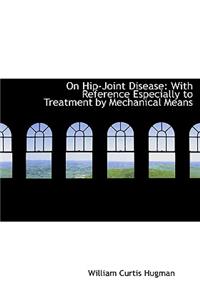 On Hip-Joint Disease