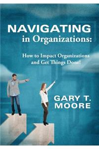 Navigating in Organizations