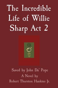 The Incredible Life of Willie Sharp Act 2