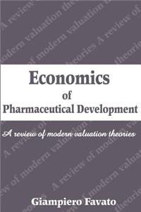 Economics of Pharmaceutical Development: A Review of Modern Valuation Theories