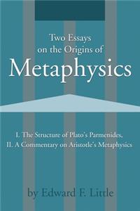 Two Essays on the Origins of Metaphysics