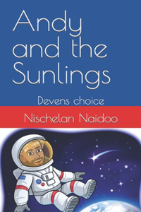 Andy and the Sunlings: Devens choice