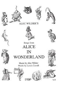 Alice in Wonderland: Music by Alec Wilder, Words by Lewis Carroll