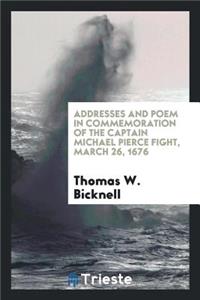Addresses and Poem in Commemoration of the Captain Michael Pierce Fight, March 26, 1676 ...
