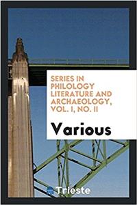 Series in Philology Literature and Archaeology, Vol. I, No. II