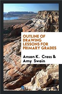 Outline of Drawing Lessons for Primary Grades