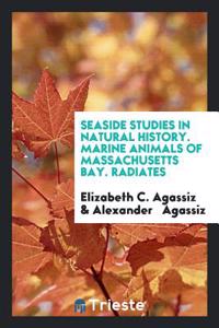 SEASIDE STUDIES IN NATURAL HISTORY. MARI